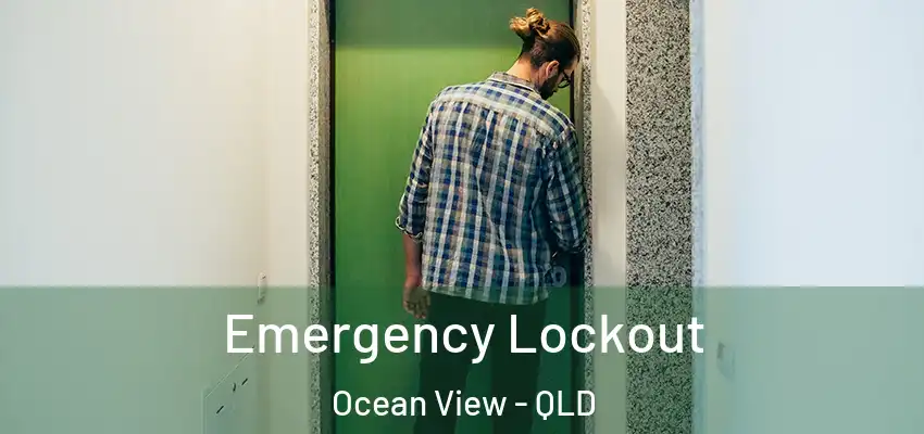  Emergency Lockout Ocean View - QLD