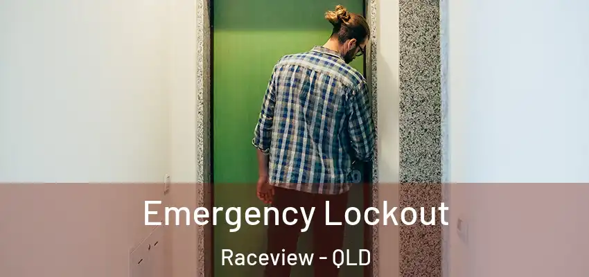  Emergency Lockout Raceview - QLD