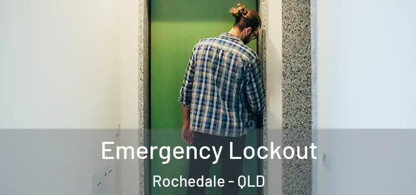  Emergency Lockout Rochedale - QLD