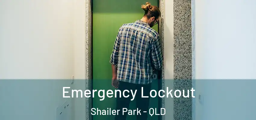  Emergency Lockout Shailer Park - QLD