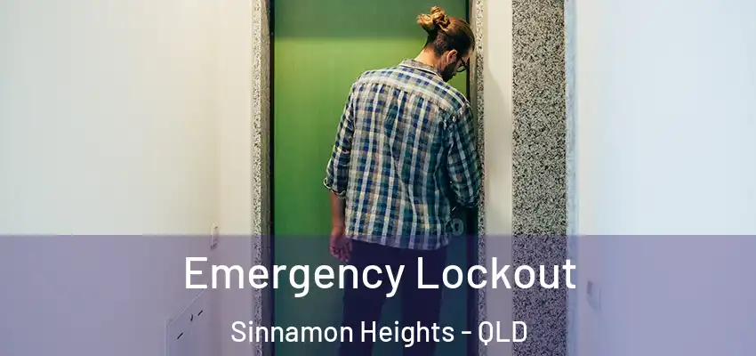 Emergency Lockout Sinnamon Heights - QLD