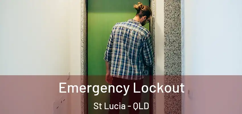  Emergency Lockout St Lucia - QLD