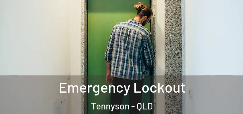 Emergency Lockout Tennyson - QLD