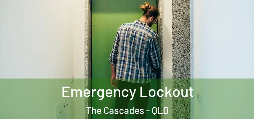  Emergency Lockout The Cascades - QLD