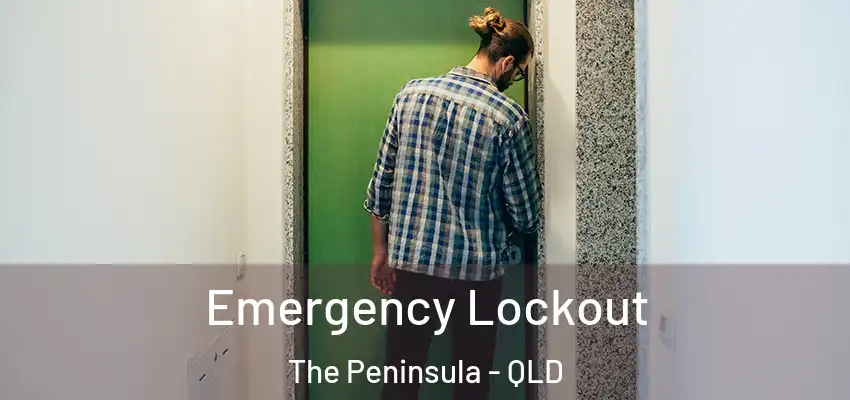  Emergency Lockout The Peninsula - QLD