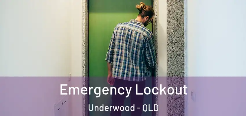 Emergency Lockout Underwood - QLD