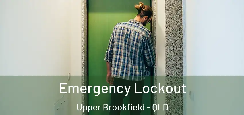  Emergency Lockout Upper Brookfield - QLD