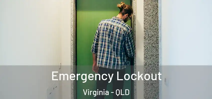  Emergency Lockout Virginia - QLD