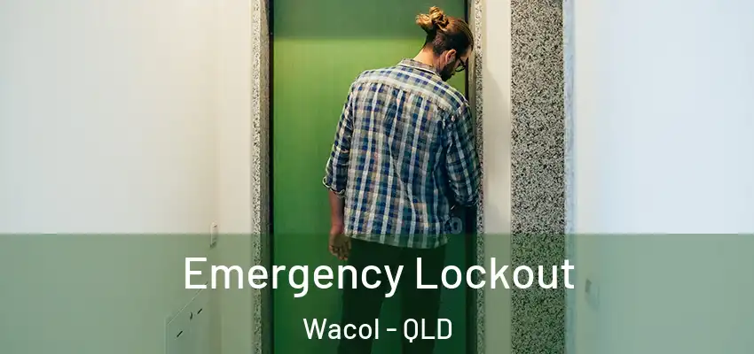  Emergency Lockout Wacol - QLD