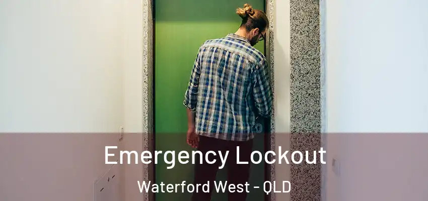 Emergency Lockout Waterford West - QLD