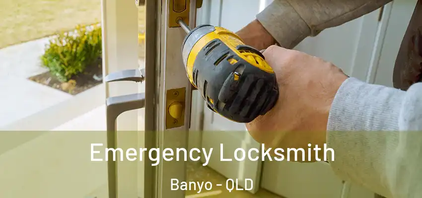 Emergency Locksmith Banyo - QLD