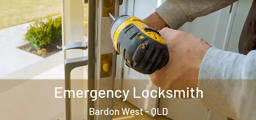 Emergency Locksmith Bardon West - QLD