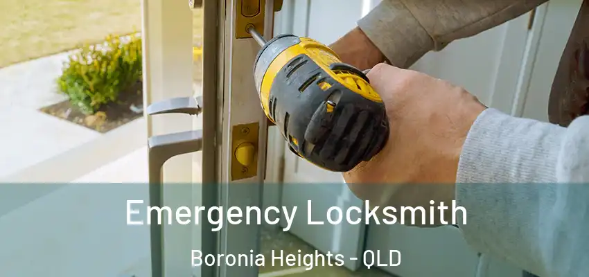 Emergency Locksmith Boronia Heights - QLD