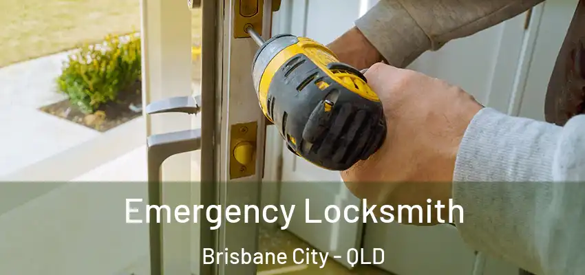 Emergency Locksmith Brisbane City - QLD