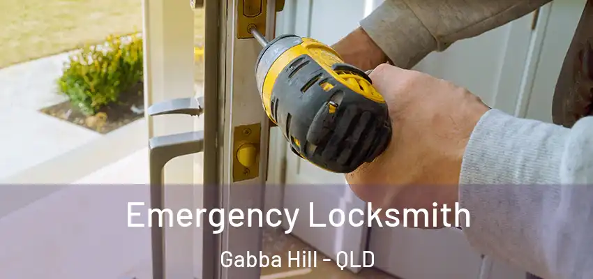 Emergency Locksmith Gabba Hill - QLD