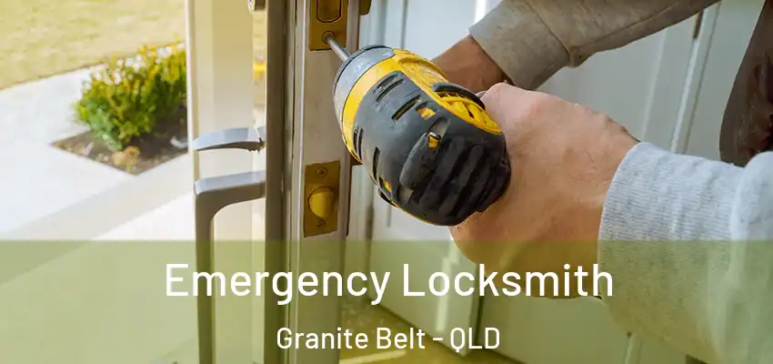  Emergency Locksmith Granite Belt - QLD