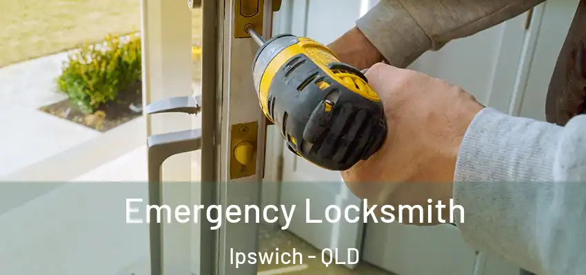 Emergency Locksmith Ipswich - QLD