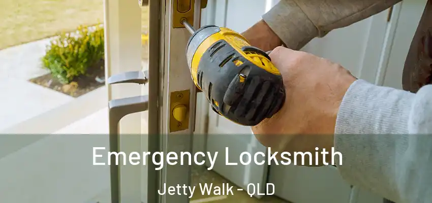Emergency Locksmith Jetty Walk - QLD