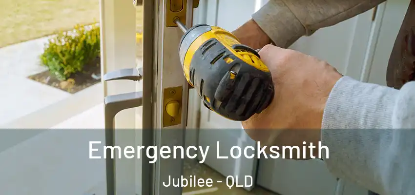 Emergency Locksmith Jubilee - QLD