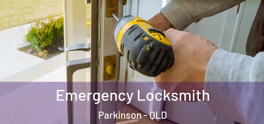  Emergency Locksmith Parkinson - QLD