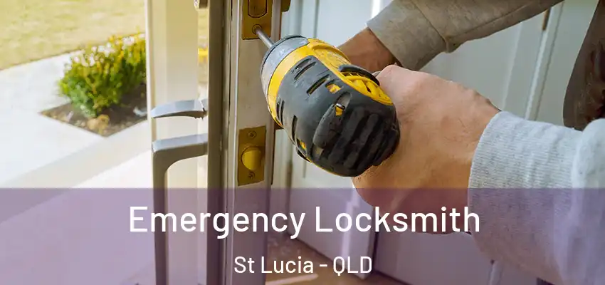  Emergency Locksmith St Lucia - QLD