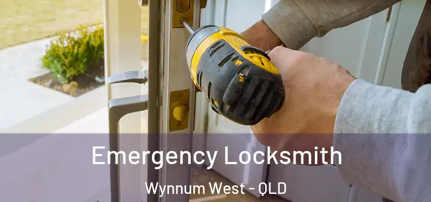  Emergency Locksmith Wynnum West - QLD