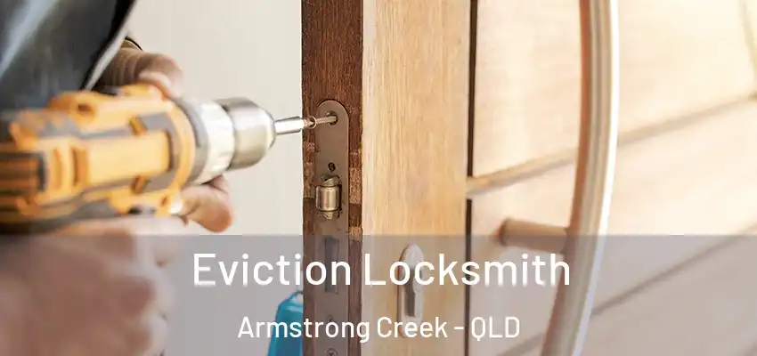 Eviction Locksmith Armstrong Creek - QLD