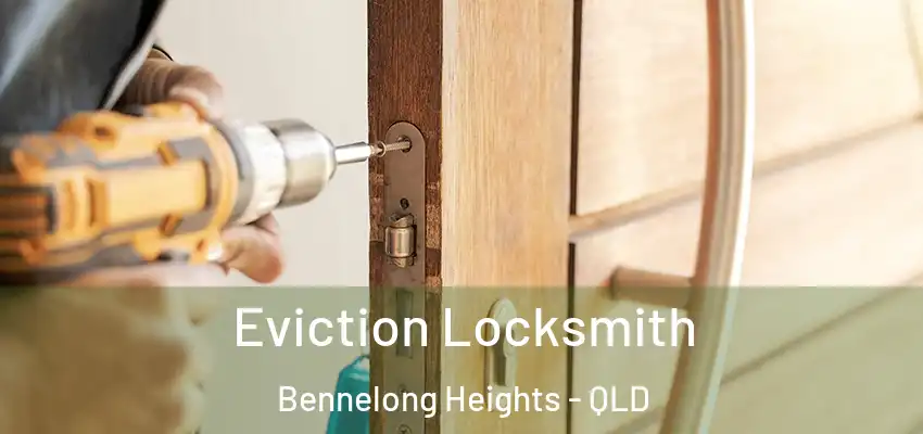  Eviction Locksmith Bennelong Heights - QLD