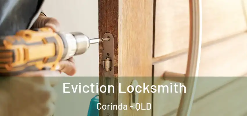  Eviction Locksmith Corinda - QLD