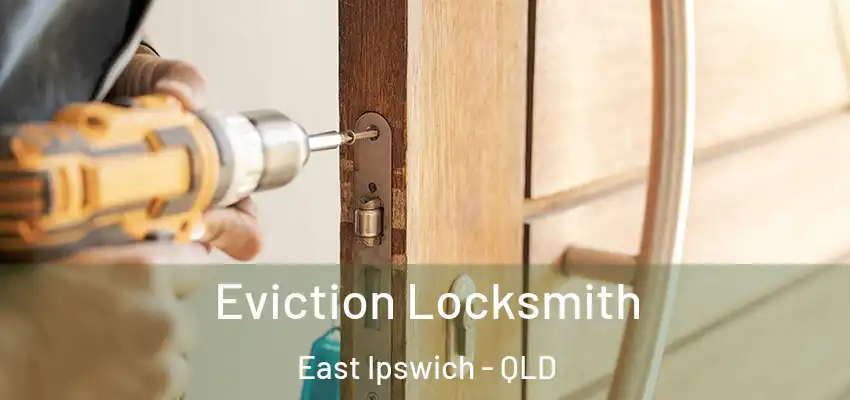 Eviction Locksmith East Ipswich - QLD