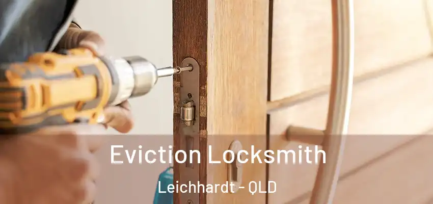  Eviction Locksmith Leichhardt - QLD