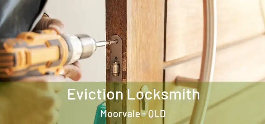 Eviction Locksmith Moorvale - QLD