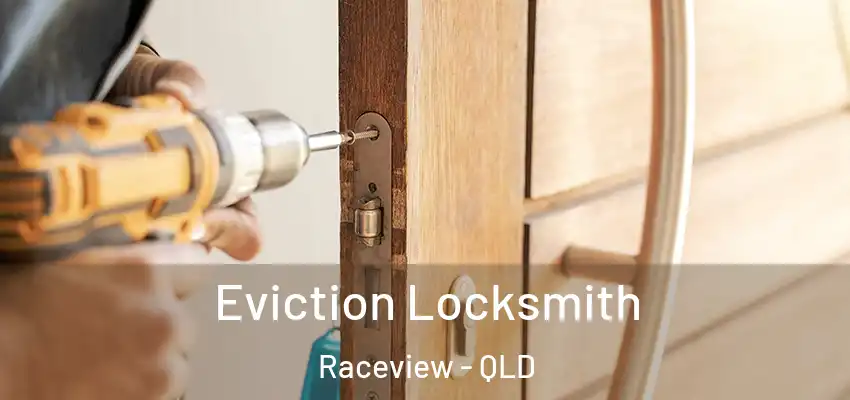  Eviction Locksmith Raceview - QLD