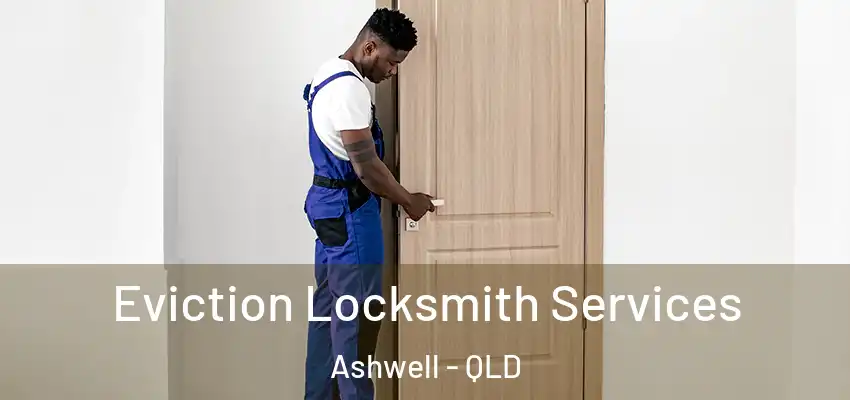  Eviction Locksmith Services Ashwell - QLD