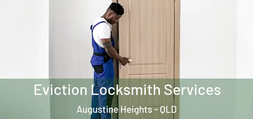 Eviction Locksmith Services Augustine Heights - QLD