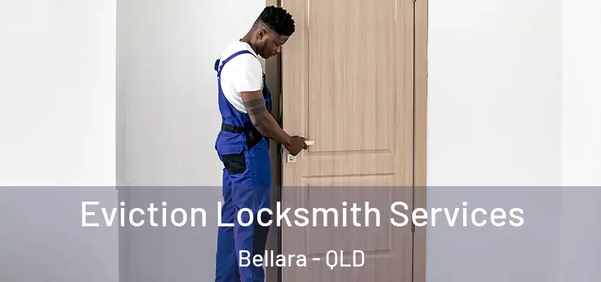  Eviction Locksmith Services Bellara - QLD