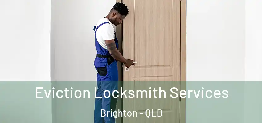 Eviction Locksmith Services Brighton - QLD