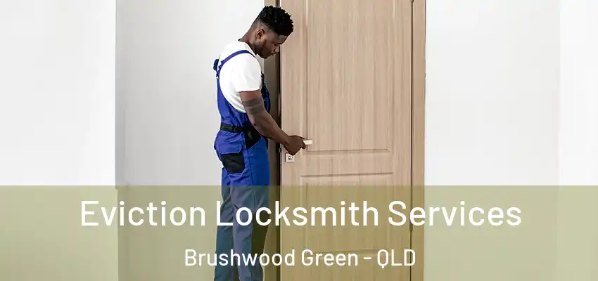 Eviction Locksmith Services Brushwood Green - QLD