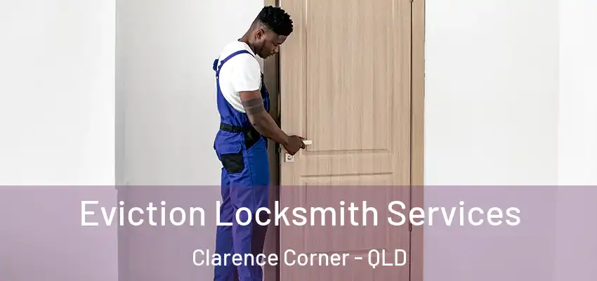  Eviction Locksmith Services Clarence Corner - QLD