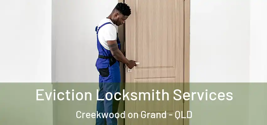 Eviction Locksmith Services Creekwood on Grand - QLD
