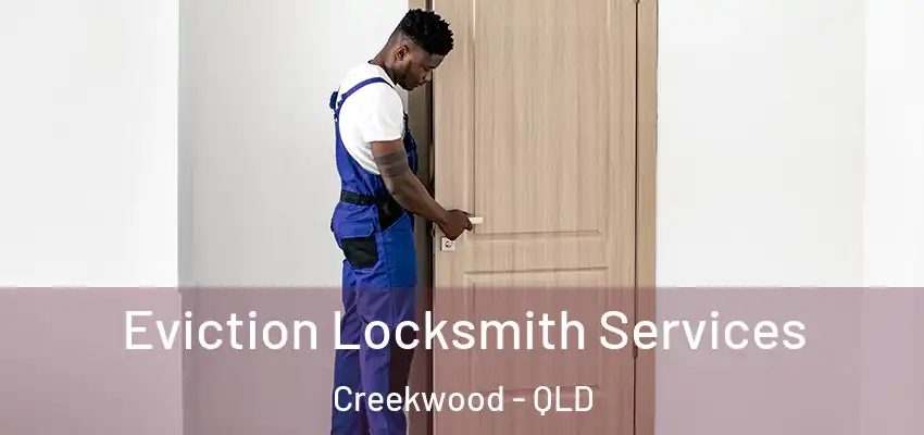 Eviction Locksmith Services Creekwood - QLD
