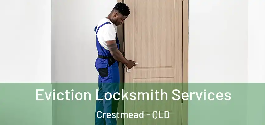 Eviction Locksmith Services Crestmead - QLD