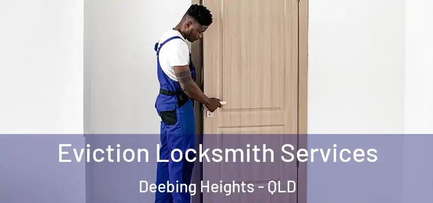  Eviction Locksmith Services Deebing Heights - QLD