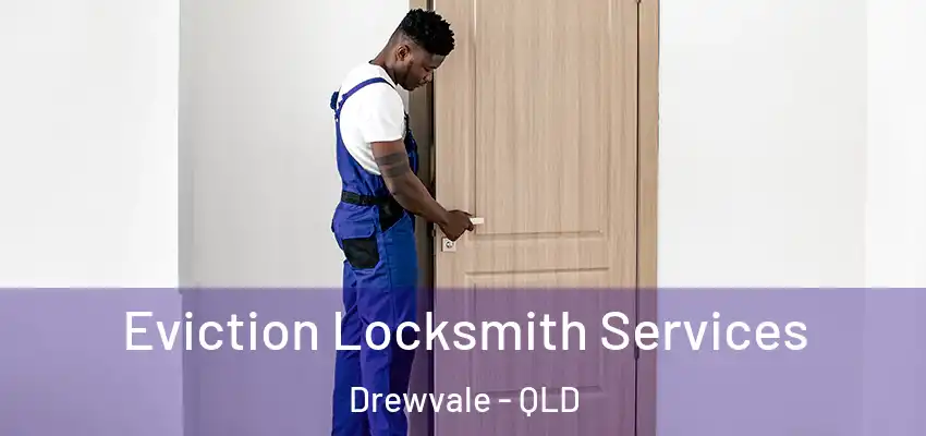 Eviction Locksmith Services Drewvale - QLD