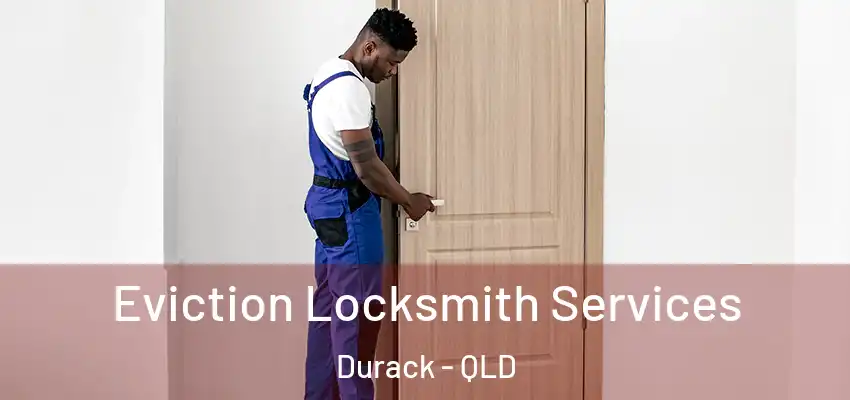 Eviction Locksmith Services Durack - QLD
