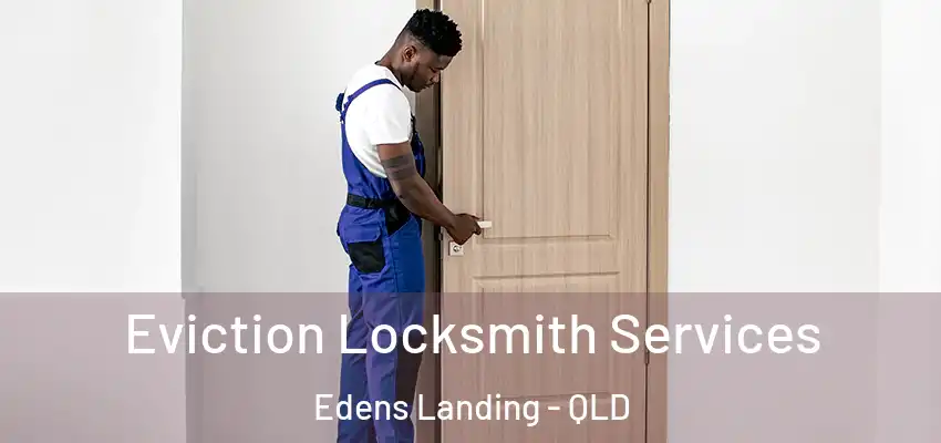  Eviction Locksmith Services Edens Landing - QLD