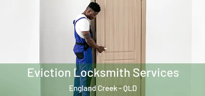 Eviction Locksmith Services England Creek - QLD