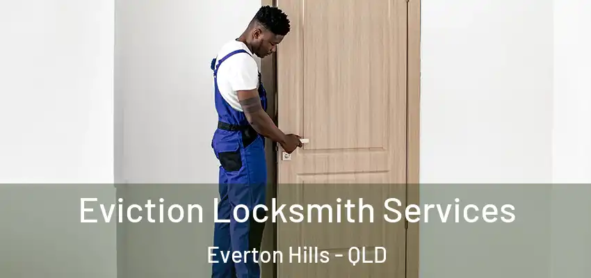 Eviction Locksmith Services Everton Hills - QLD