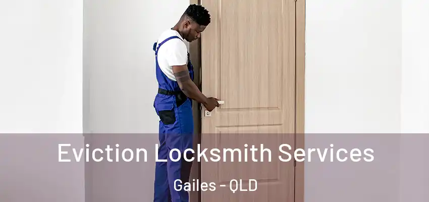 Eviction Locksmith Services Gailes - QLD