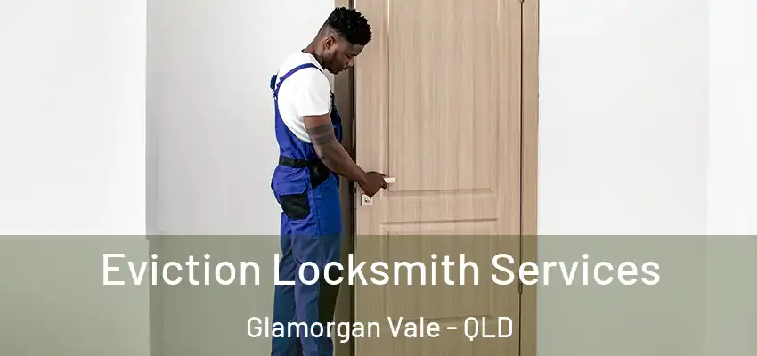 Eviction Locksmith Services Glamorgan Vale - QLD
